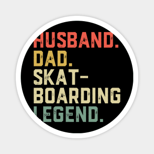 Husband Dad Hero Skateboarding Legend Magnet